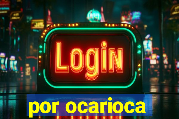 por ocarioca